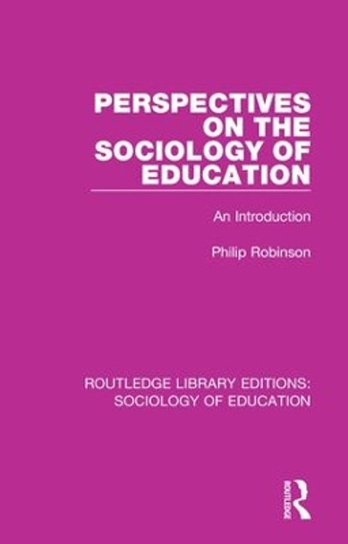 Perspectives on the Sociology of Education: An Introduction by Philip Robinson 9780415789011