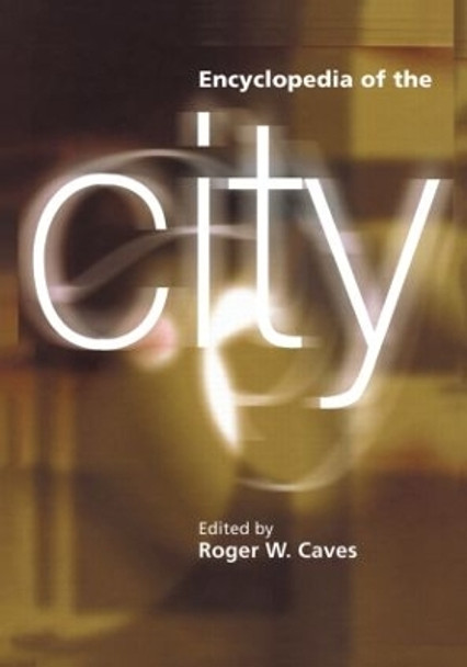 Encyclopedia of the City by Roger W. Caves 9780415862875