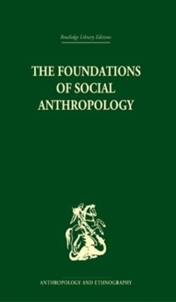 The Foundations of Social Anthropology by S. F. Nadel 9780415847780