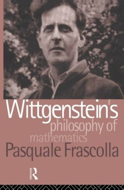 Wittgenstein's Philosophy of Mathematics by Pasquale Frascolla 9780415861960