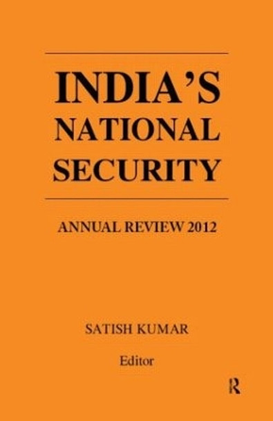 India's National Security: Annual Review 2012 by Satish Kumar 9780415844345