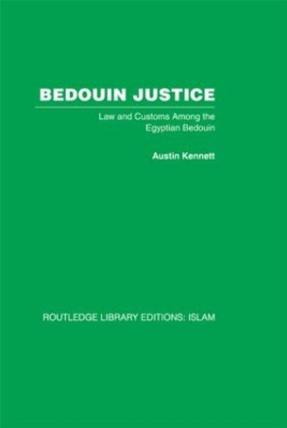 Bedouin Justice: Law and Custom Among the Egyptian Bedouin by Austin Kennett 9780415846202