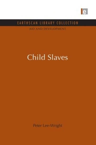 Child Slaves by Peter Lee-Wright 9780415846424