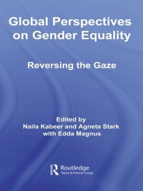 Global Perspectives on Gender Equality: Reversing the Gaze by Naila Kabeer 9780415874502