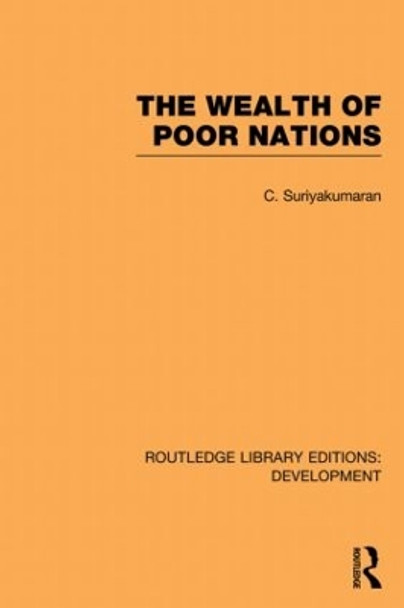 The Wealth of Poor Nations by C. Suriyakumaran 9780415851626