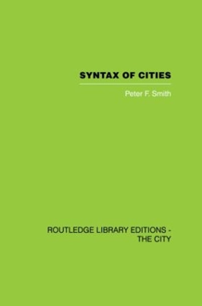 Syntax of Cities by Peter F. Smith 9780415853552