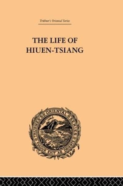 The Life of Hiuen-Tsiang by Samuel Beal 9780415865593