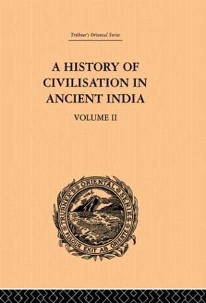 A History of Civilisation in Ancient India: Based on Sanscrit Literature: Volume II by Romesh Chunder Dutt 9780415865692