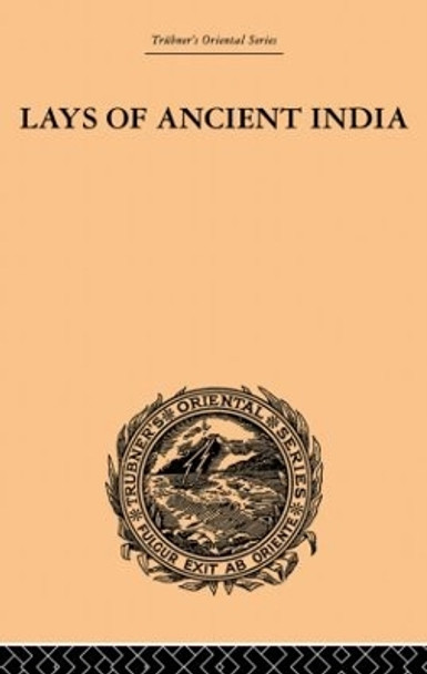 Lays of Ancient India: Selections from Indian Poetry Rendered into English Verse by Romesh Chunder Dutt 9780415868914