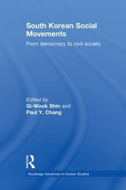 South Korean Social Movements: From Democracy to Civil Society by Gi-Wook Shin 9780415857659