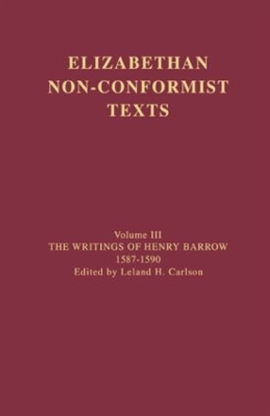 The Writings of Henry Barrow, 1587-1590 by Henry Barrow 9780415860062