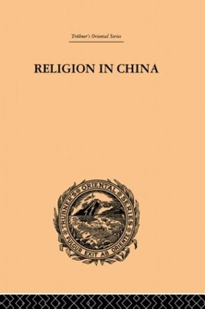 Religion in China: A Brief Account of the Three Religions of the Chinese by Joseph Edkins 9780415865661