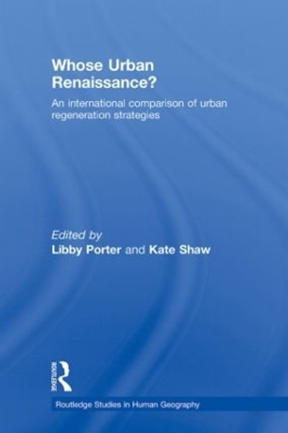 Whose Urban Renaissance?: An international comparison of urban regeneration strategies by Libby Porter 9780415860710