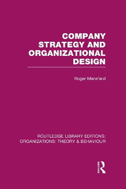 Company Strategy and Organizational Design by Roger Mansfield 9780415824699