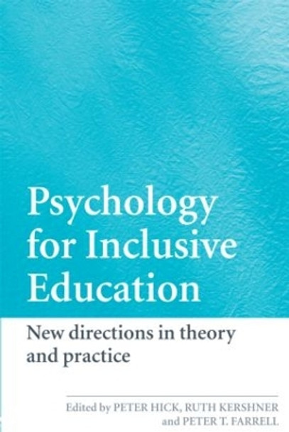Psychology for Inclusive Education: New Directions in Theory and Practice by Peter Hick 9780415390507