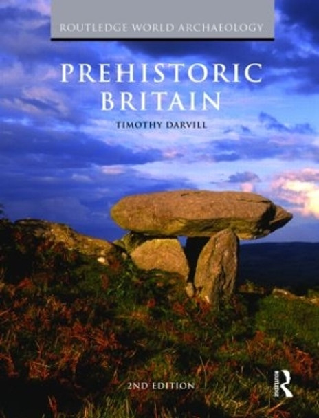 Prehistoric Britain by Professor Timothy C. Darvill 9780415490276