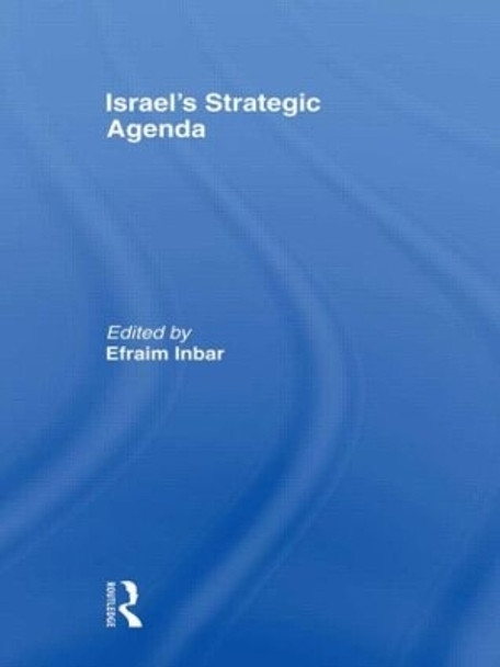 Israel's Strategic Agenda by Efraim Inbar 9780415495196