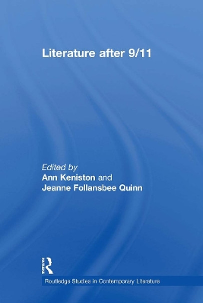 Literature after 9/11 by Ann Keniston 9780415883986