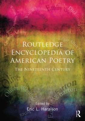Encyclopedia of American Poetry: The Nineteenth Century by Eric L. Haralson 9780415890762