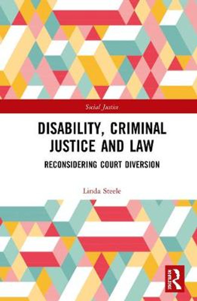 Disability, Criminal Justice and Law: Reconsidering Court Diversion by Linda Steele