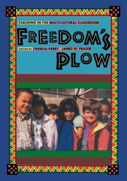 Freedom's Plow: Teaching in the Multicultural Classroom by Jim Fraser 9780415907002