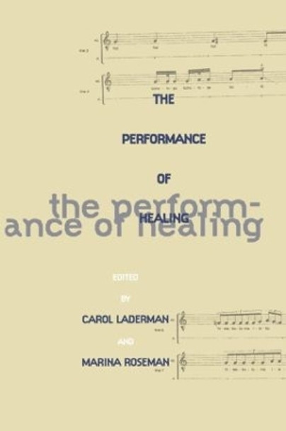 The Performance of Healing by Carol Laderman 9780415912006