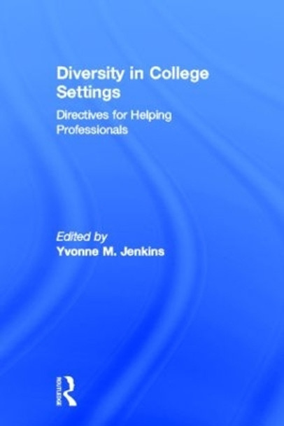 Diversity in College Settings: Directives for Helping Professionals by Yvonne M. Jenkins 9780415913058