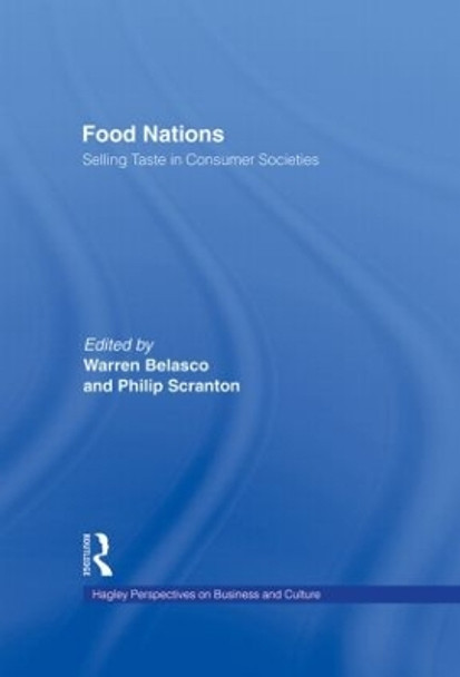 Food Nations: Selling Taste in Consumer Societies by Warren Belasco 9780415930765