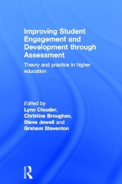 Improving Student Engagement and Development through Assessment: Theory and practice in higher education by Lynn Clouder 9780415618199