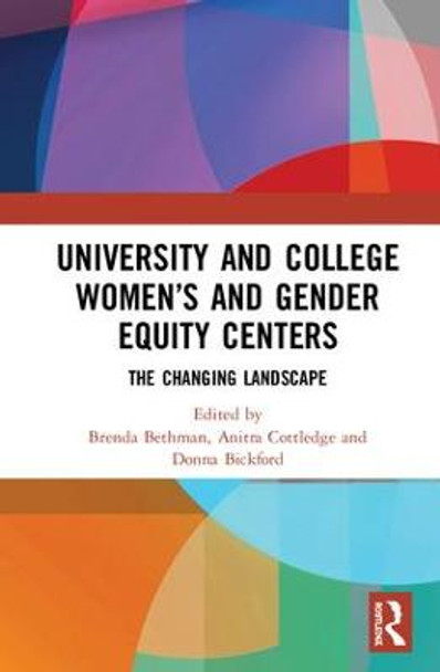 University and College Women's and Gender Equity Centers: The Changing Landscape by Brenda Bethman