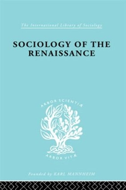 Sociology Renaissnc    Ils 101 by Alfred Wilhelm Otto von Martin 9780415605786