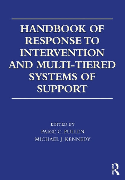 Handbook of Response to Intervention and Multi-Tiered Systems of Support by Paige C. Pullen 9780415626040