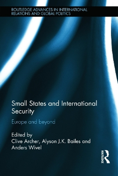 Small States and International Security: Europe and Beyond by Professor Clive Archer 9780415629980