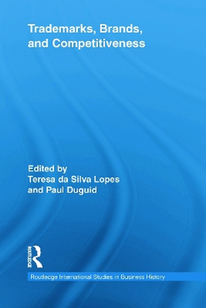 Trademarks, Brands, and Competitiveness by Teresa da Silva Lopes 9780415635738