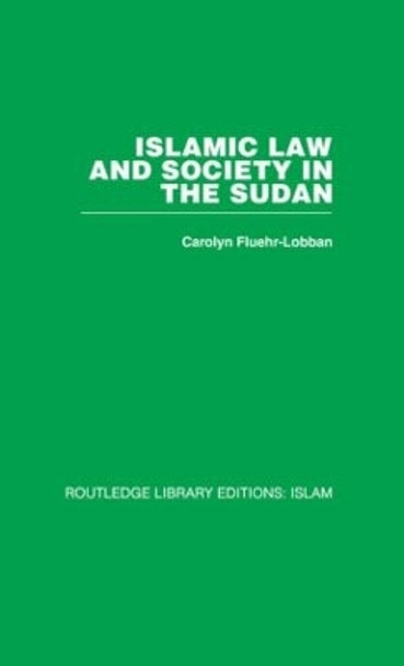 Islamic Law and Society in the Sudan by Carolyn Fluehr-Lobban 9780415611916