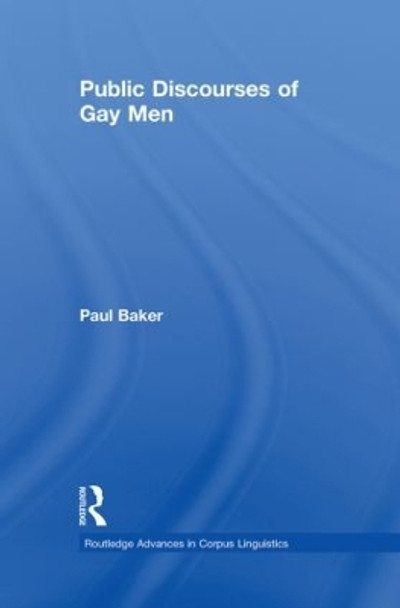 Public Discourses of Gay Men by Paul Baker 9780415850223