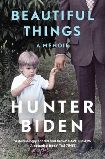 Beautiful Things: A Memoir by Hunter Biden