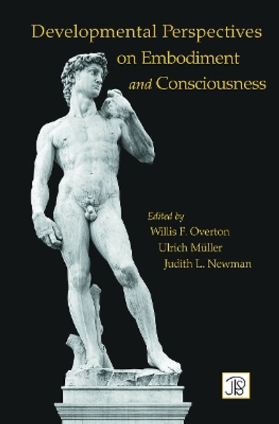 Developmental Perspectives on Embodiment and Consciousness by Willis Overton 9780415647175