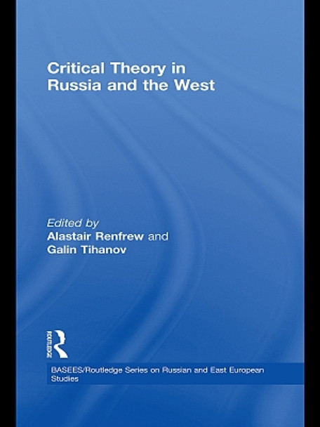 Critical Theory in Russia and the West by Alastair Renfrew 9780415673358