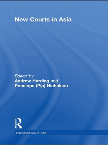 New Courts in Asia by Andrew Harding 9780415673723