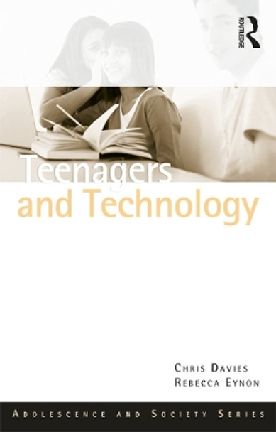 Teenagers and Technology by Chris Davies 9780415684583