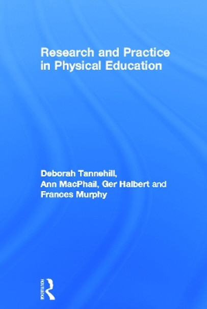 Research and Practice in Physical Education by Deborah Tannehill 9780415698634