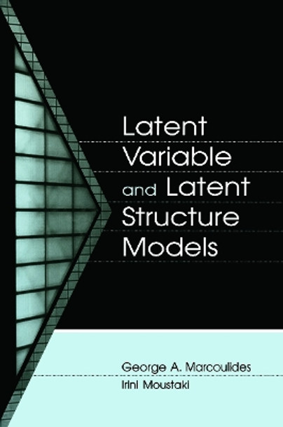 Latent Variable and Latent Structure Models by George A. Marcoulides 9780415649612