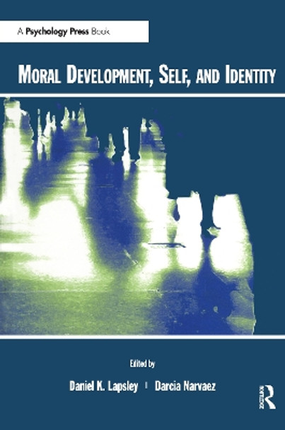 Moral Development, Self, and Identity by Daniel K. Lapsley 9780415650274