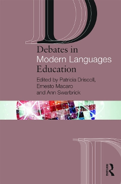 Debates in Modern Languages Education by Patricia Driscoll 9780415658331