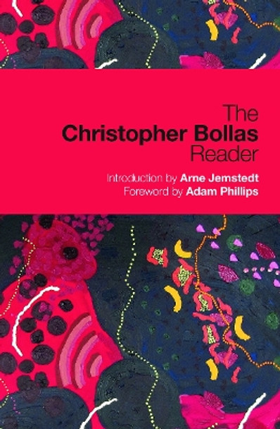 The Christopher Bollas Reader by Christopher Bollas 9780415664608