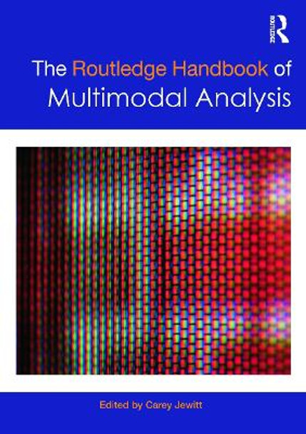 The Routledge Handbook of Multimodal Analysis by Carey Jewitt 9780415667777