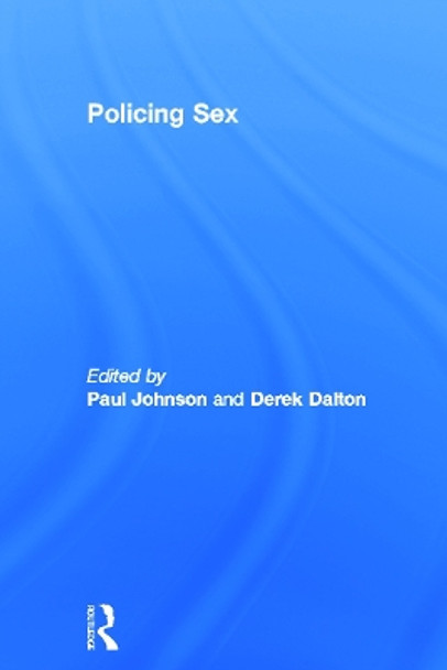 Policing Sex by Paul Johnson 9780415668057