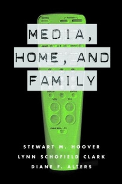 Media, Home and Family by Stewart M. Hoover 9780415969178