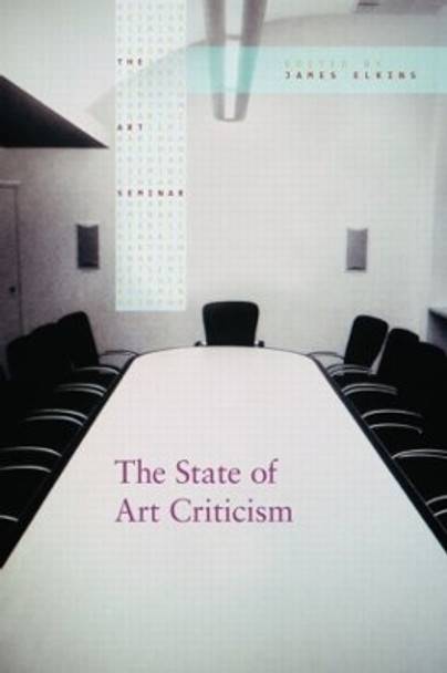 The State of Art Criticism by James Elkins 9780415977876